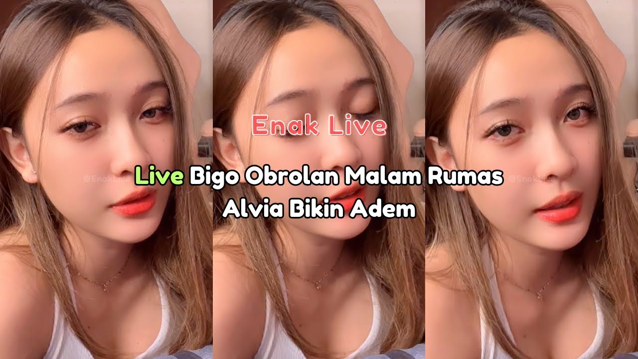 Live Bigo Obrolan Malam Rumas Alvia Bikin Adem