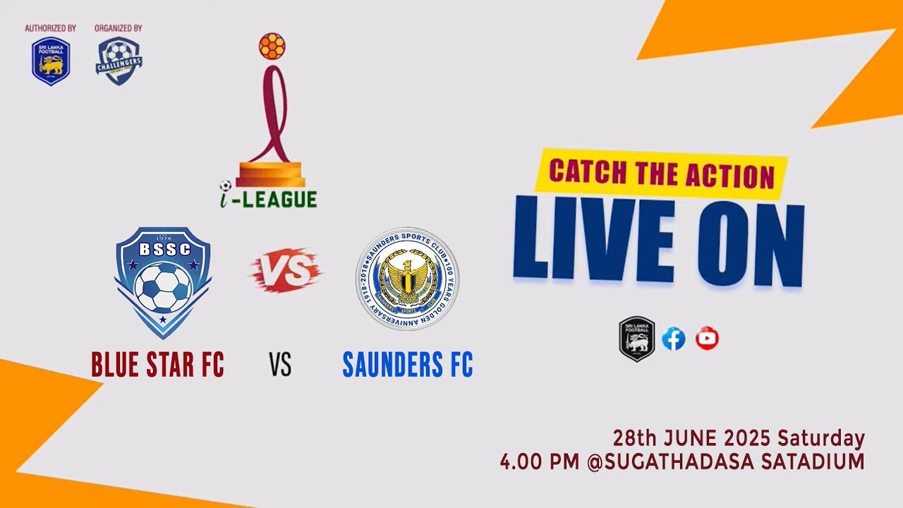 🛑LIVE: BLUE STAR FC VS SAUNDERS FC | @ SUGATHADASA STADIUM 4.00 PM