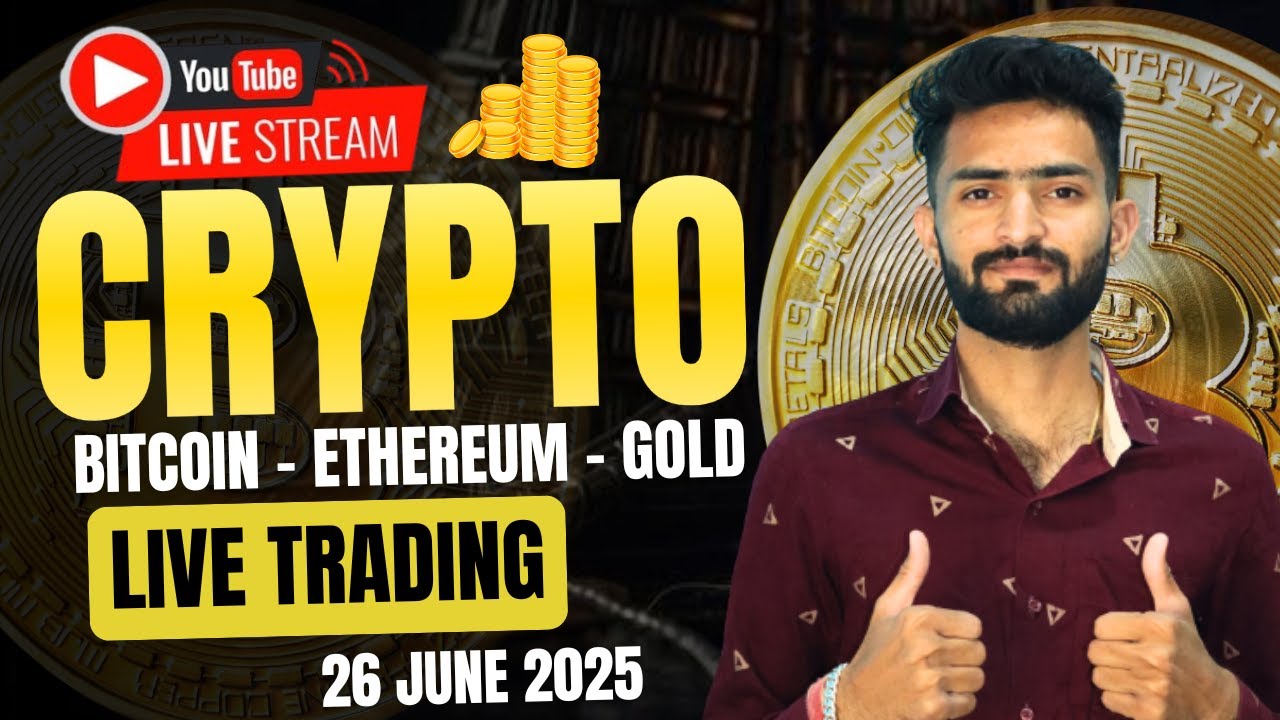 Live Crypto and forex Trading | Bitcoin Live Trading | Gold Live Trading | 26 JUNE 2025 🤑