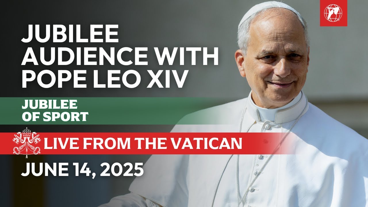 LIVE from the Vatican | Jubilee Audience with Pope Leo XIV – Jubilee of Sport | June 14, 2025