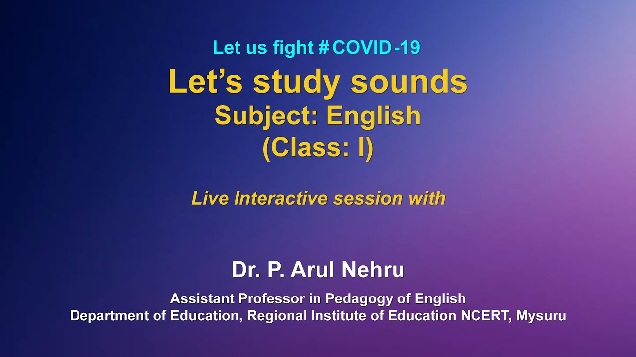 Live Interactions on PM eVIDYA : Let's study sounds Subject: English   (Class:I