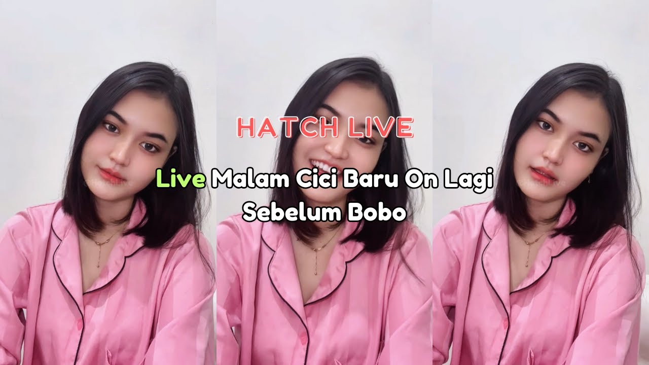 Live Malam Cici Baru On Lagi Sebelum Bobo