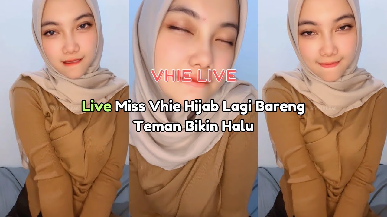 Live Miss Vhie Hijab Lagi Bareng Teman