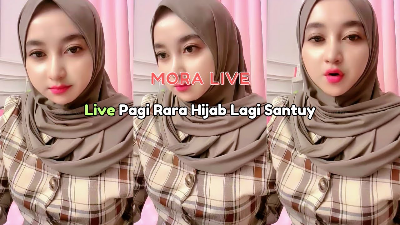 Live Pagi Rara Hijab Lagi Santuy