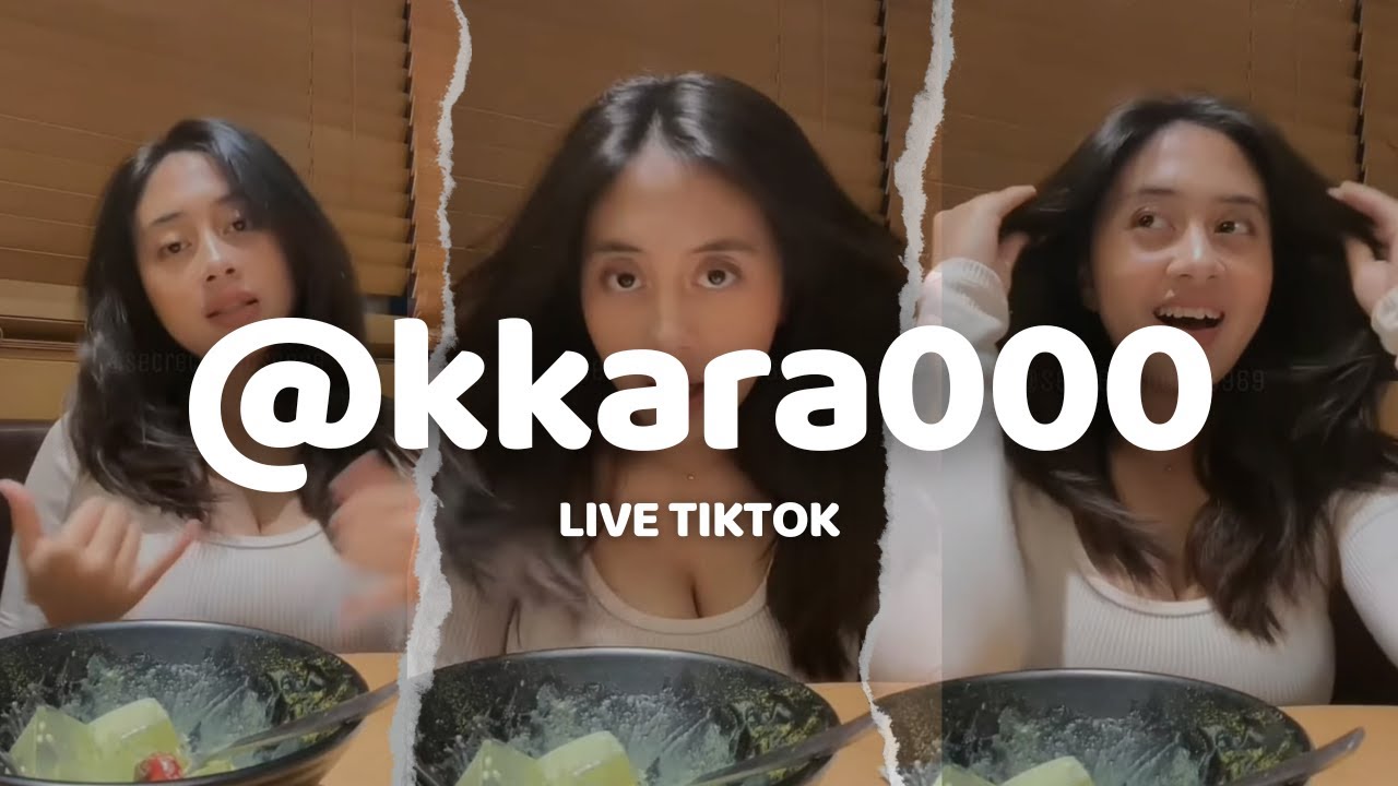 Live Tiktok Kara #3 @kkara000