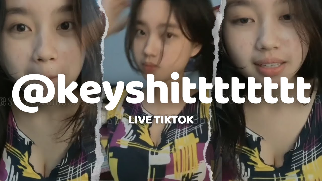 Live Tiktok Keynacecia #1 @keyshitttttttt