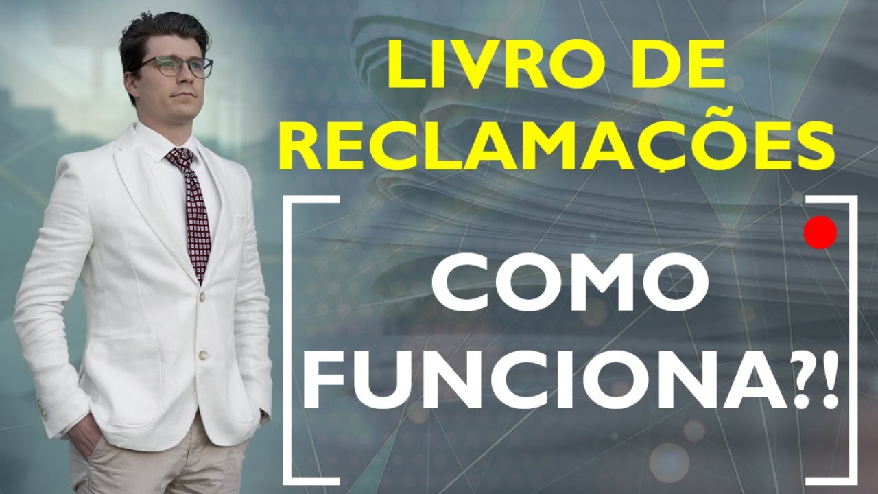 LIVRO DE RECLAMAÇÕES: Como funciona? E o que todo mundo deveria saber! (Ep. 645)