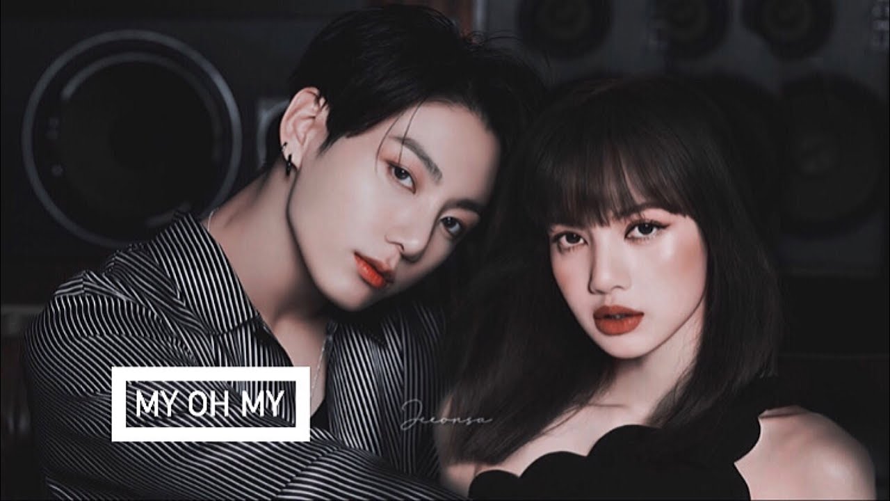 🐰Lizkook🐱Lisa (blackpink) & Jungkook (bts) • my oh my • [fmv]