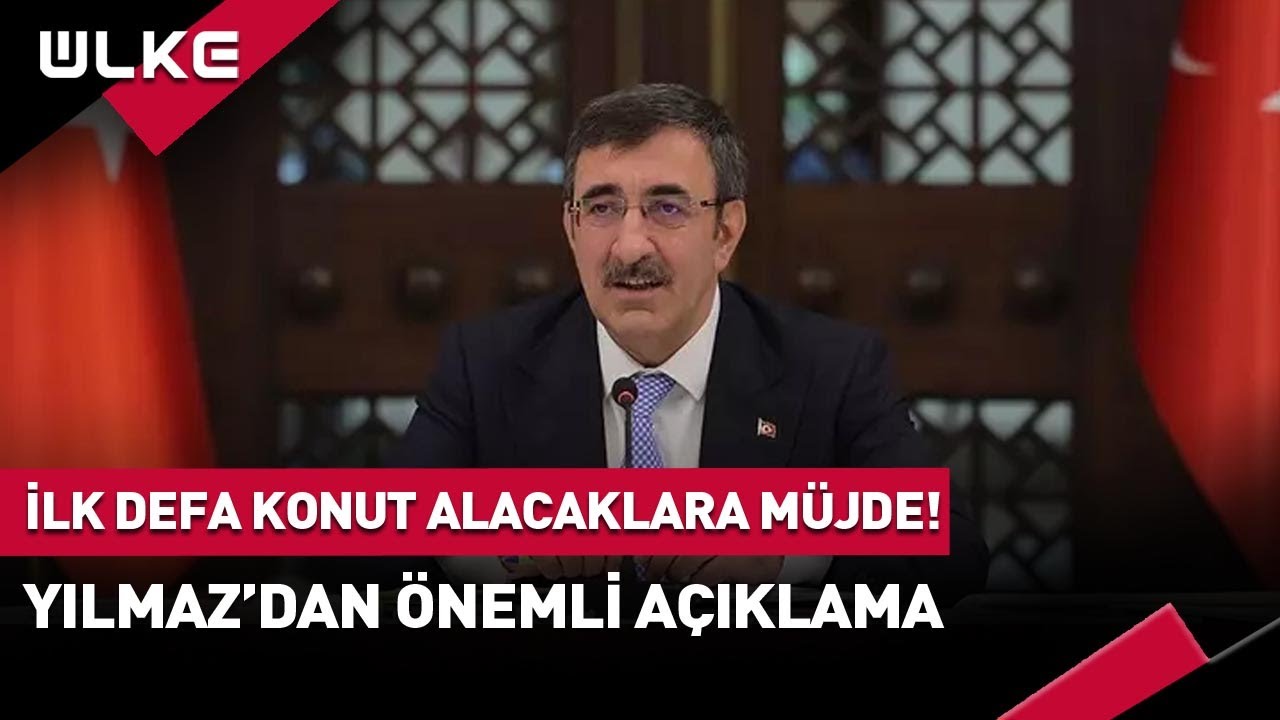İlk Defa Konut Alacaklara Müjde! Cevdet Yılmaz'dan Önemli Açıklama
