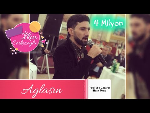 İlkin Çerkezoğlu - Meni Zindanda Goren Aglasin