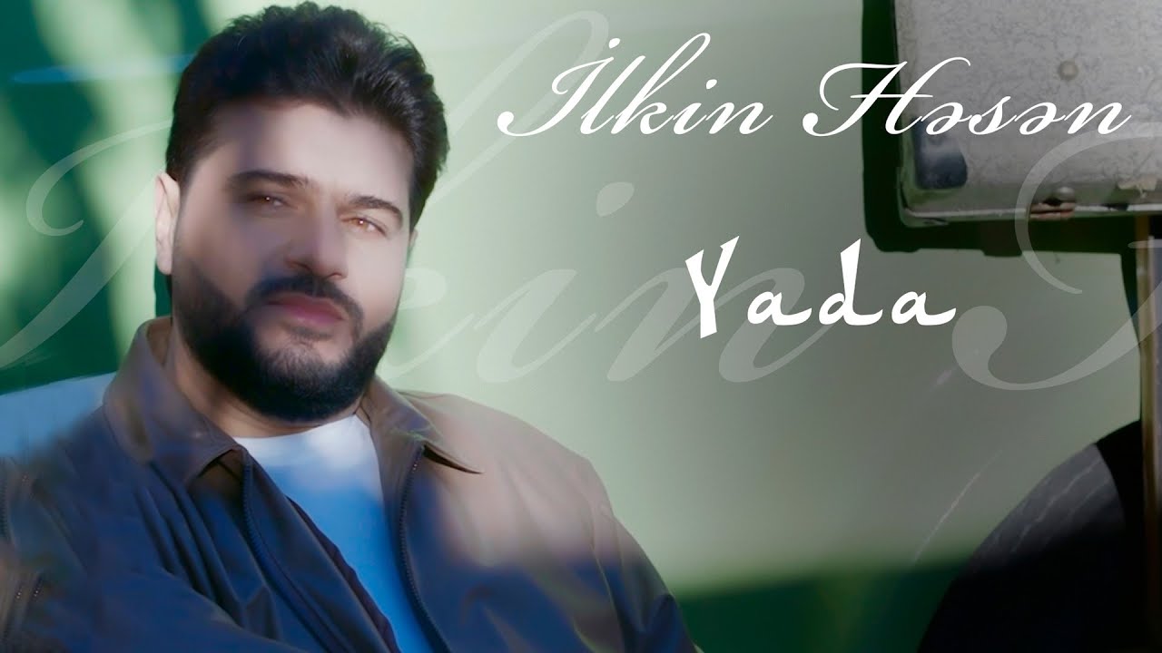 İlkin Hasan - Yada (Official Music Video)