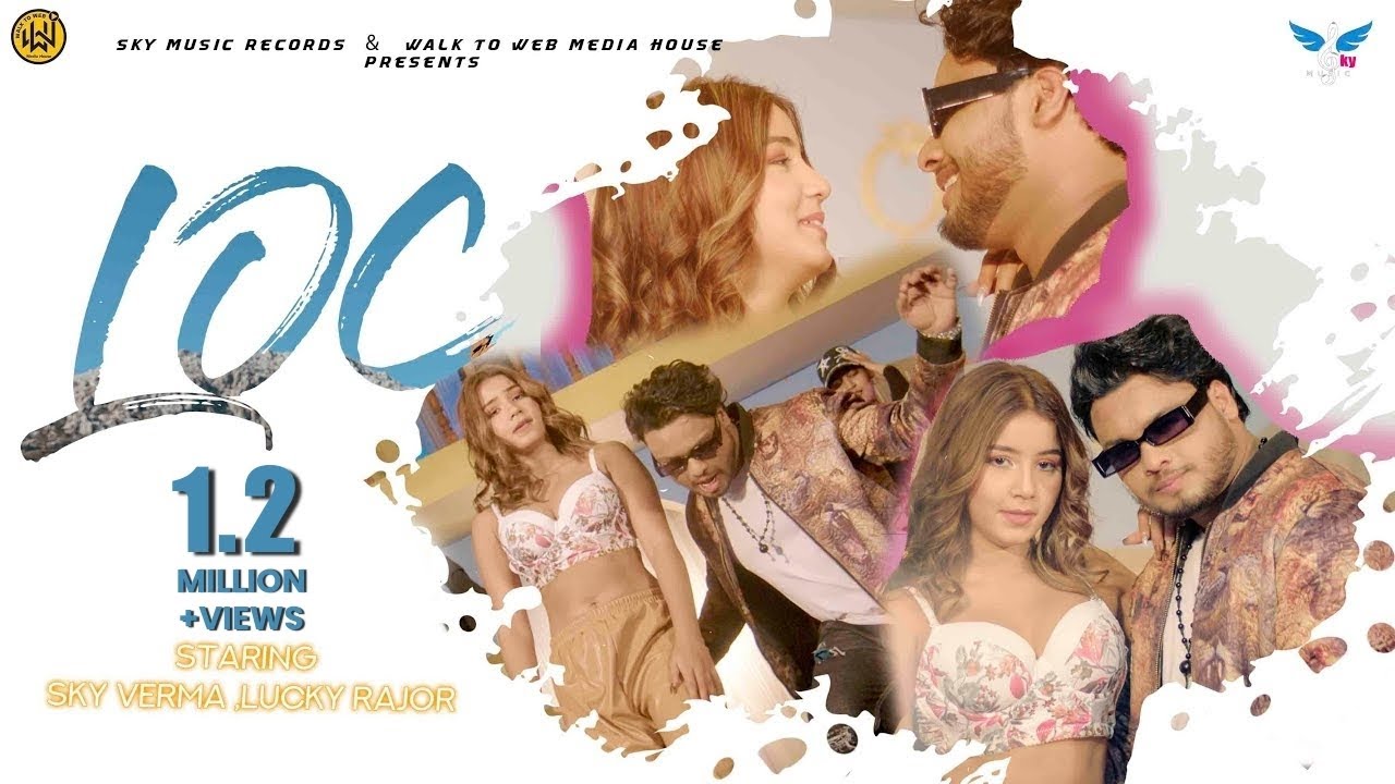 LOC - Sky Verma Feat. Lucky Rajor | Official Video 2023 | Prod. By Piyush Verma