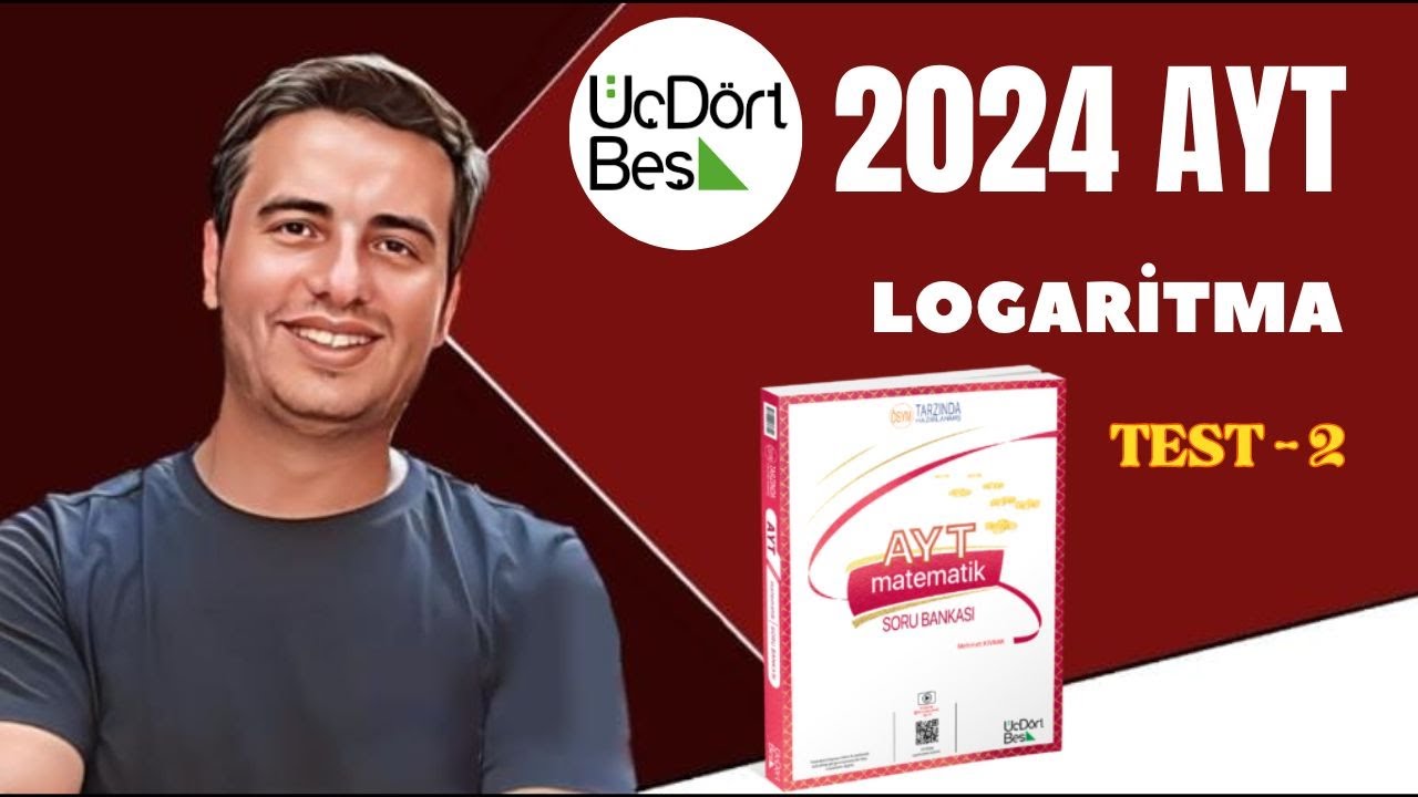 LOGARİTMA / TEST - 2 / 2023 - 2024 / 345 AYT MATEMATİK ÇÖZÜMLERİ