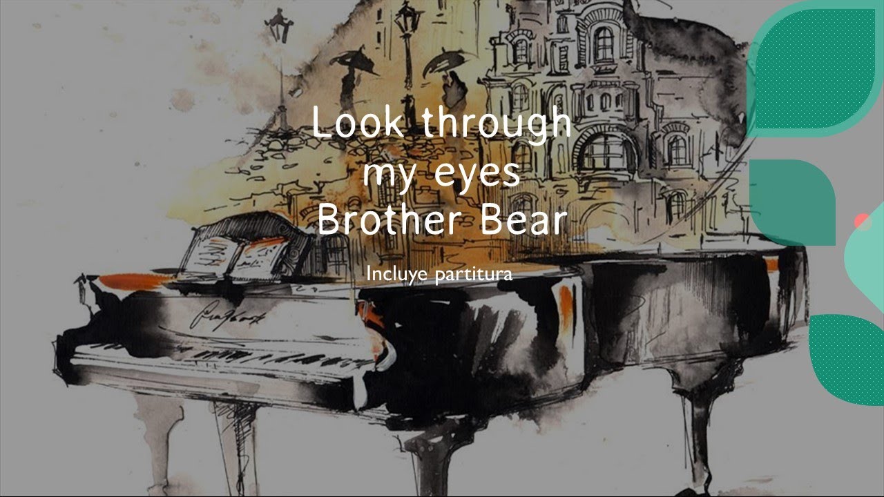Look through my eyes - Brother Bear (Partitura descargable)