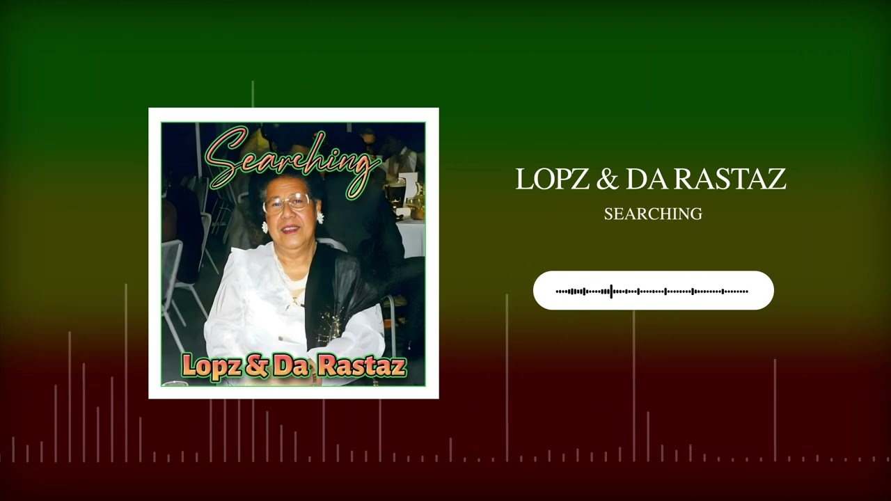 Lopz & Da Rastaz - Searching (Official Audio)