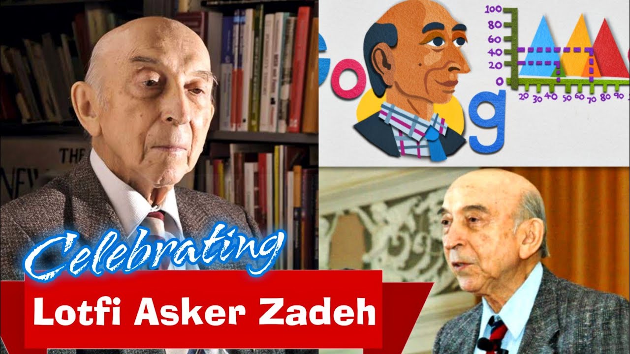 Lotfi Zadeh -Who was Lotfi Asker Zadeh? Google celebrating Lotfi Zadeh for fuzzy logic with a doodle