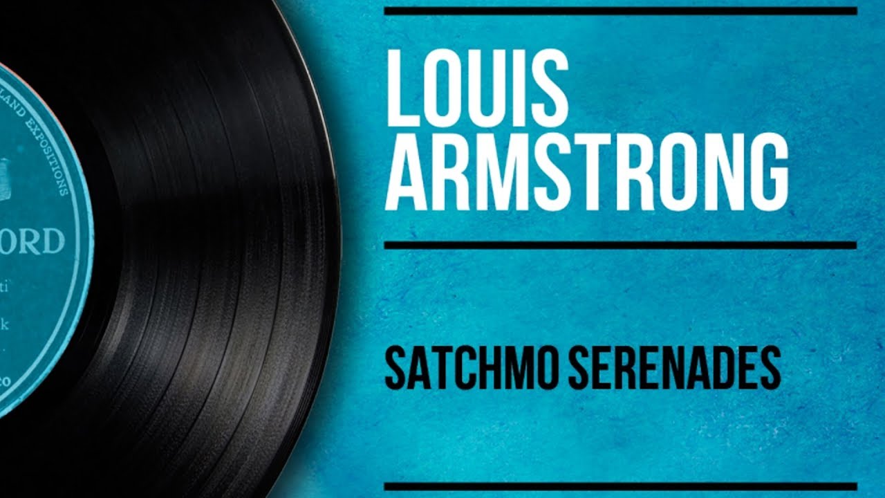 Louis Armstrong - Satchmo Serenades (Full Album)