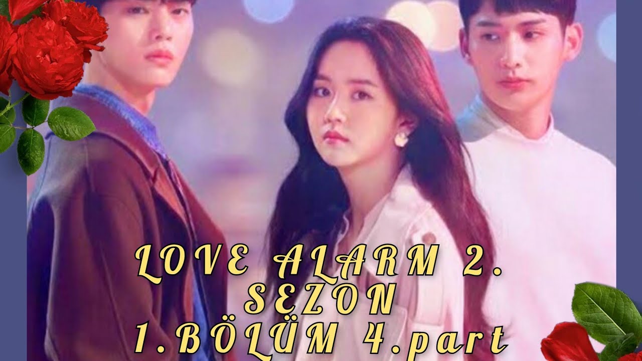 LOVE ALARM 2. SEZON 1. BÖLÜM 4. PART TÜRKÇE ALTYAZILI KORE DİZİSİ BİRLİKTE FOTOĞRAF ÇEKİNİYORLAR