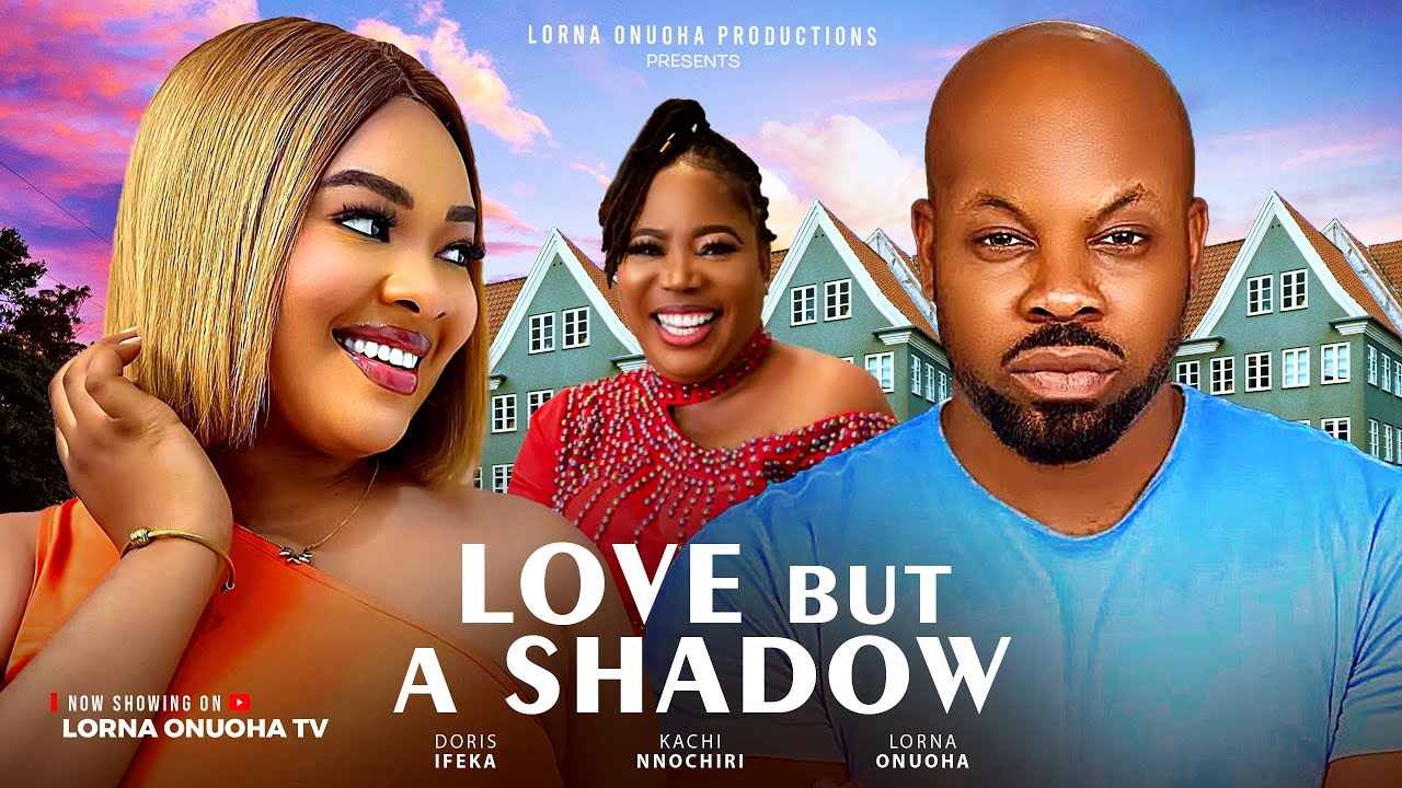 LOVE BUT A SHADOW | Latest Nigerian movies 2025 full movie