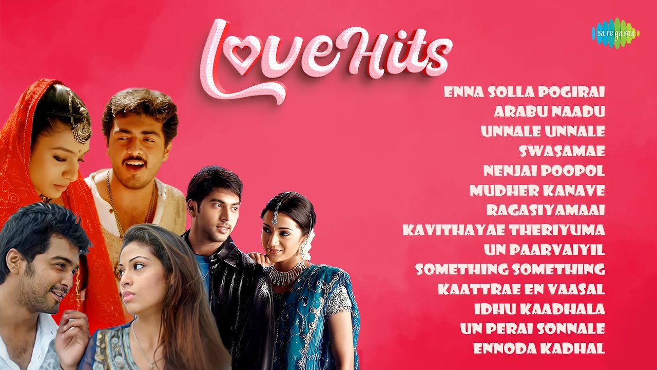 LOVE HITS TAMIL |  ENNA SOLLA POGIRAI | ARABU NAADU | UNNALE UNNALE| SWASAMAE | 2000 love hits