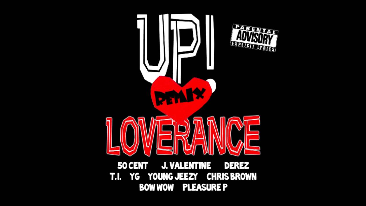 LoveRance - Up (Remix) (feat. 50 Cent, J. Valentine, Derez, T.I., YG, Young Jeezy & Chris Brown)