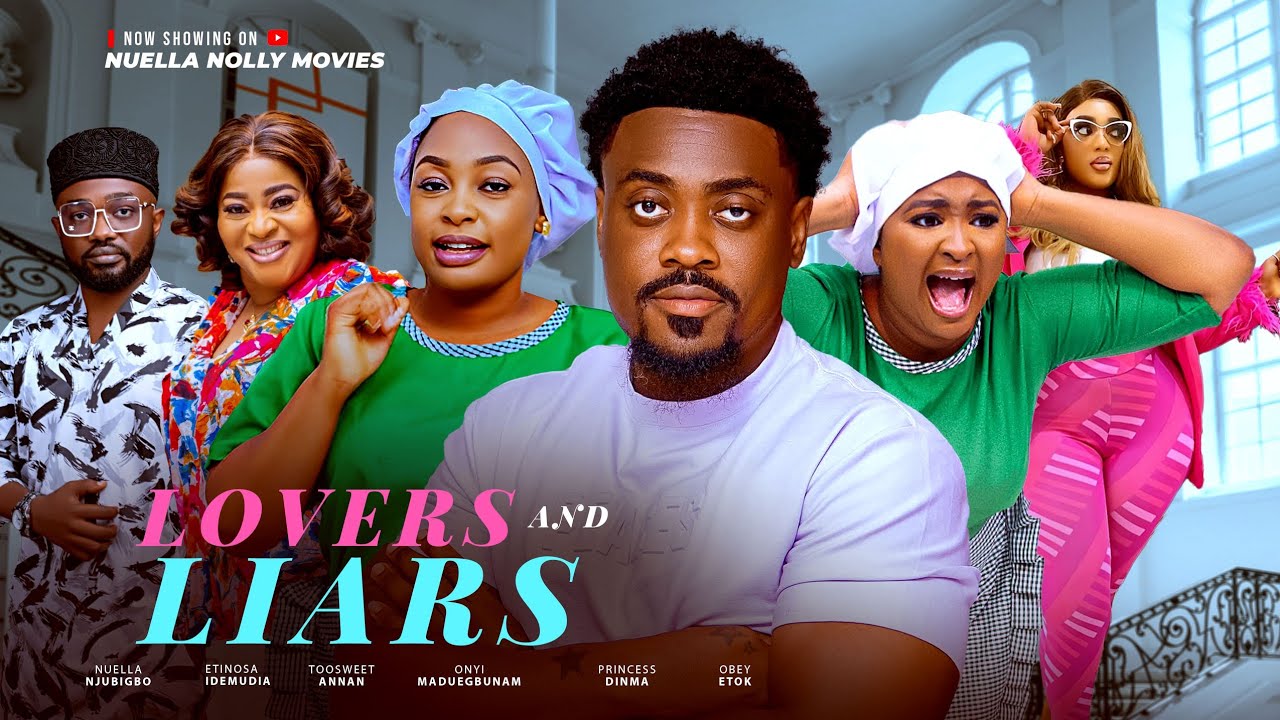Lovers and Liars  New Nollywood movie 2025  Too Sweet Anaan Nuella Njubigbo Etinosa Idemidia