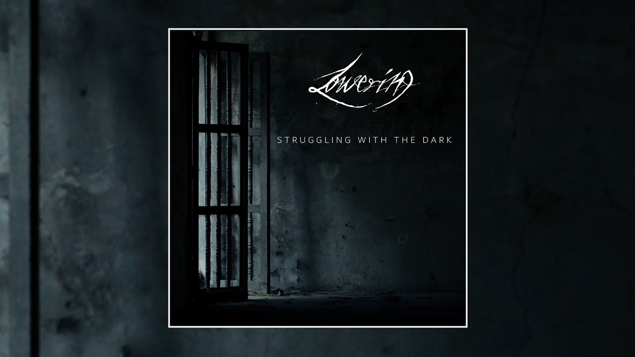 Lowering - Struggling With The Dark [Album] (2020)