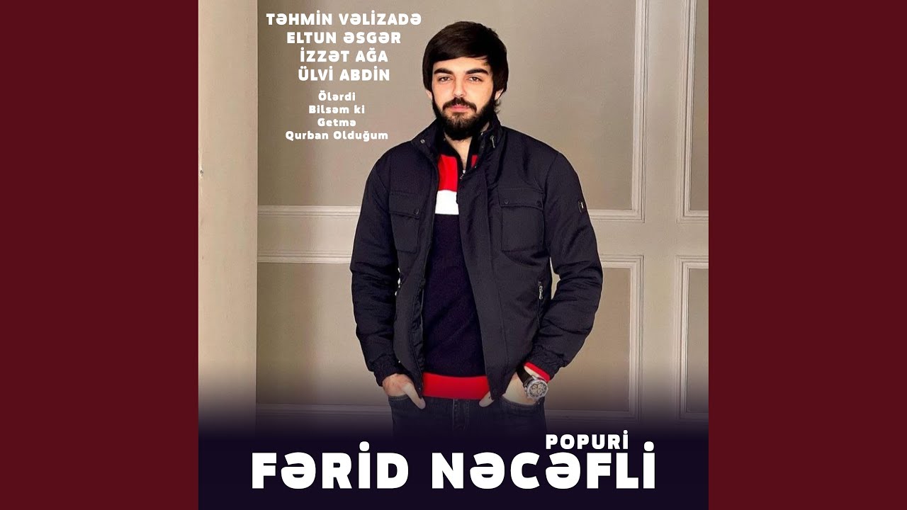Ölərdi / Bilsəm ki / Getmə / Qurban Olduğum (feat. Təhmin Vəlizadə, Eltun Esger, İzzət...