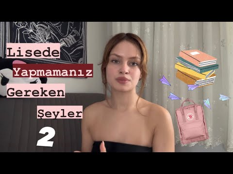 LİSEDE YAPMAMANIZ GEREKEN ŞEYLER 2