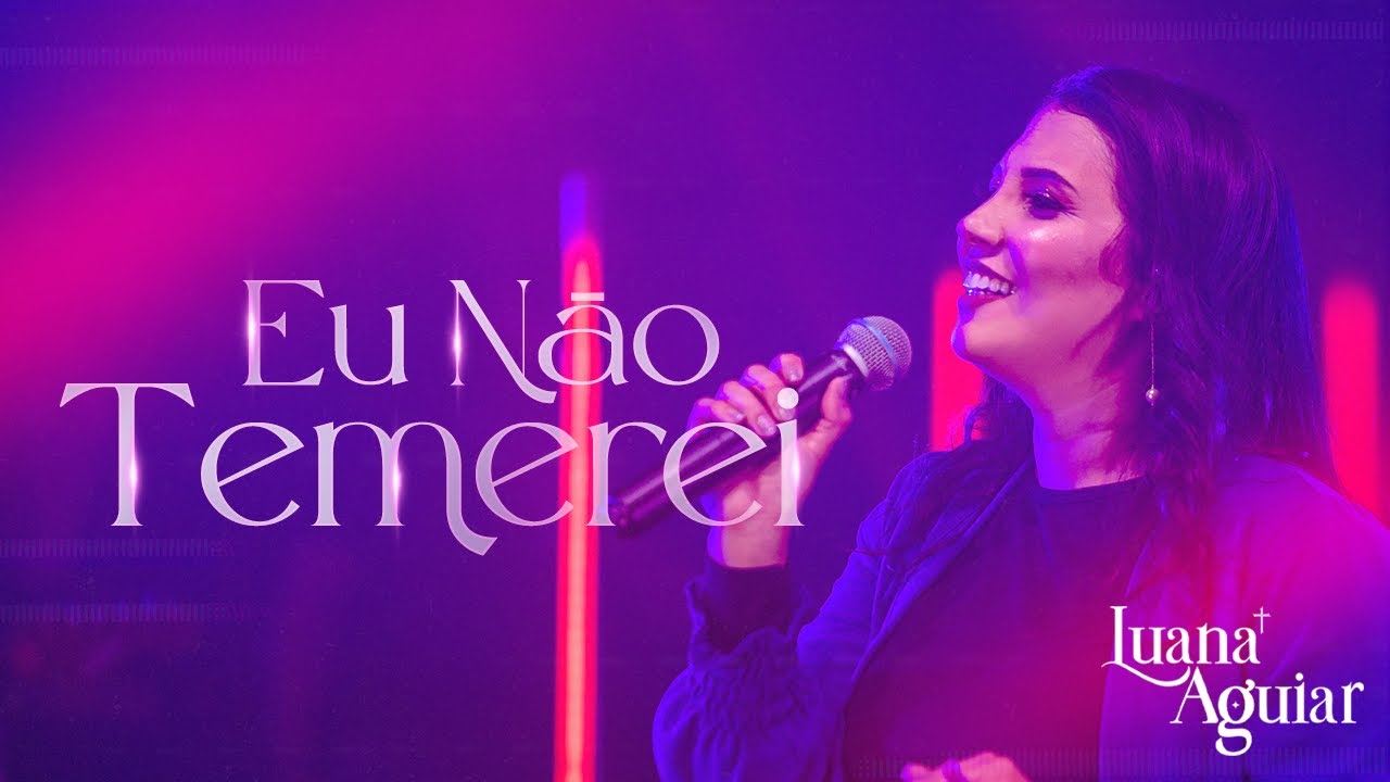 Luana Aguiar - Eu não temerei (AO VIVO) - Clipe oficial
