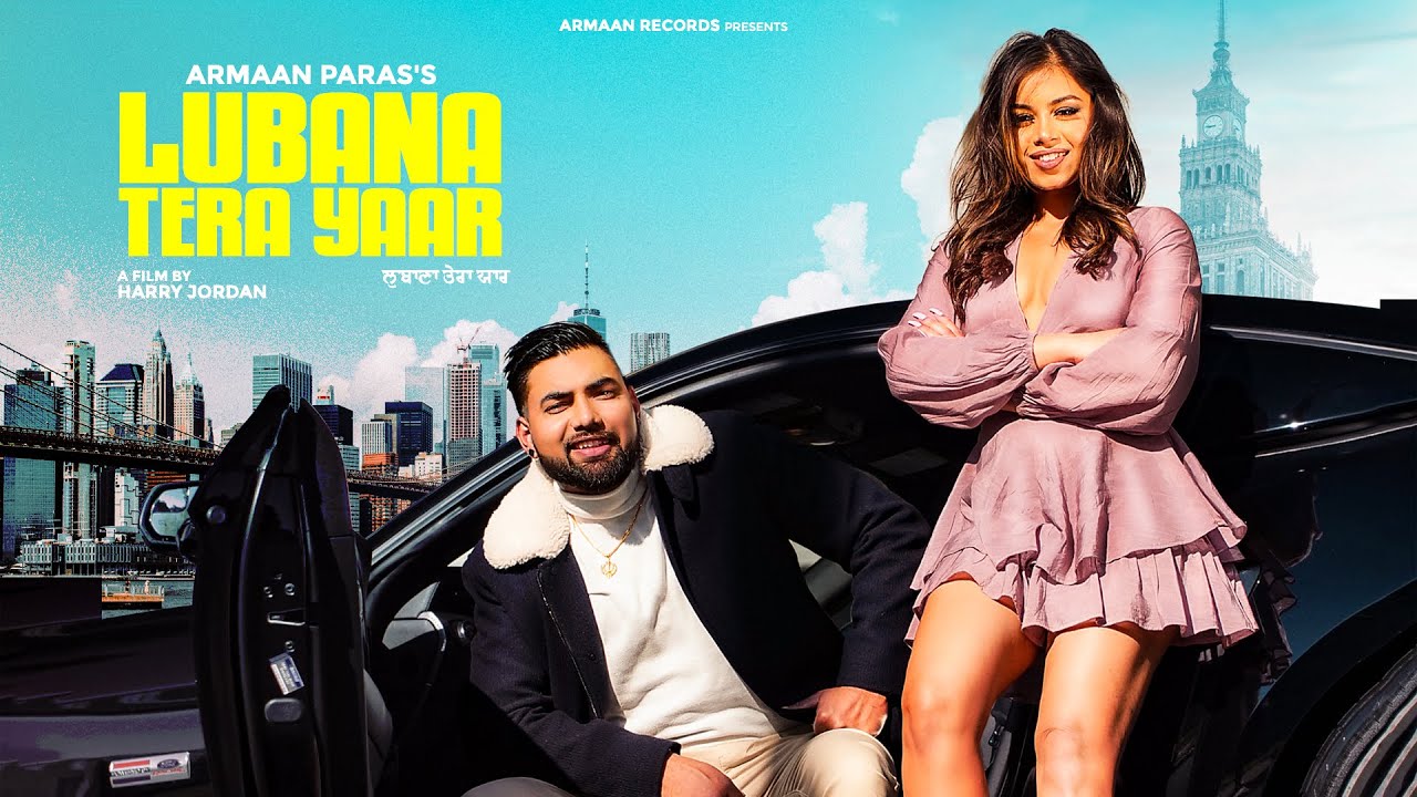 LUBANA TERA YAAR | Armaan Singh Paras (Official Video) New Punjabi Songs 2023