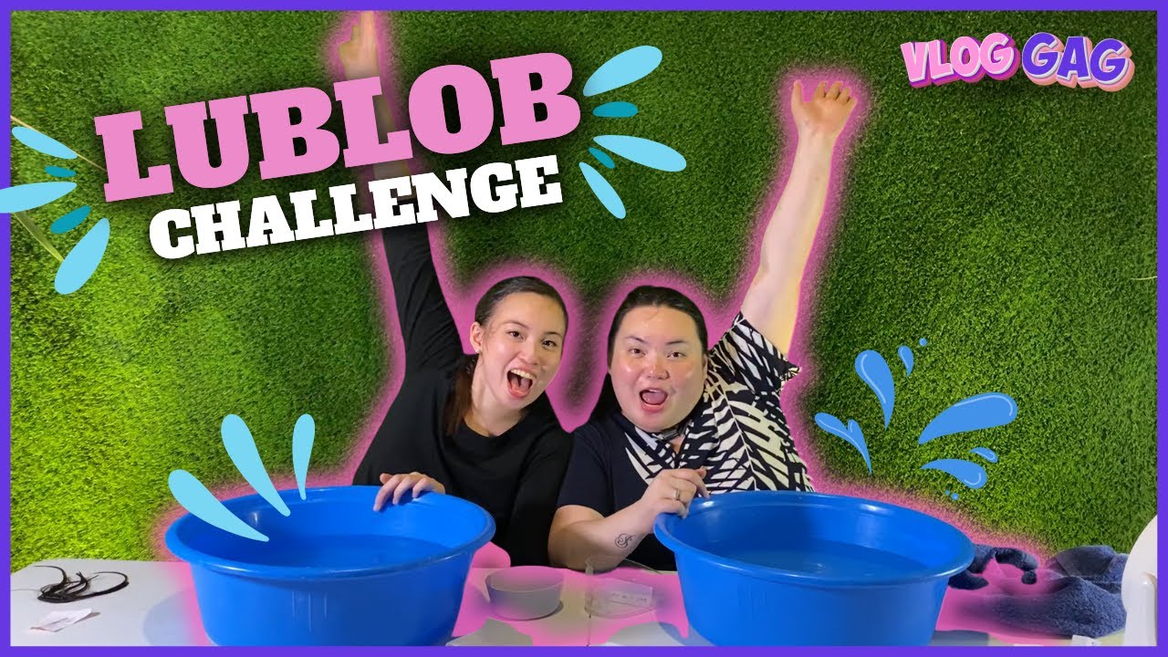 LUBLOB CHALLENGE WITH KA-VLOGAGS!!!