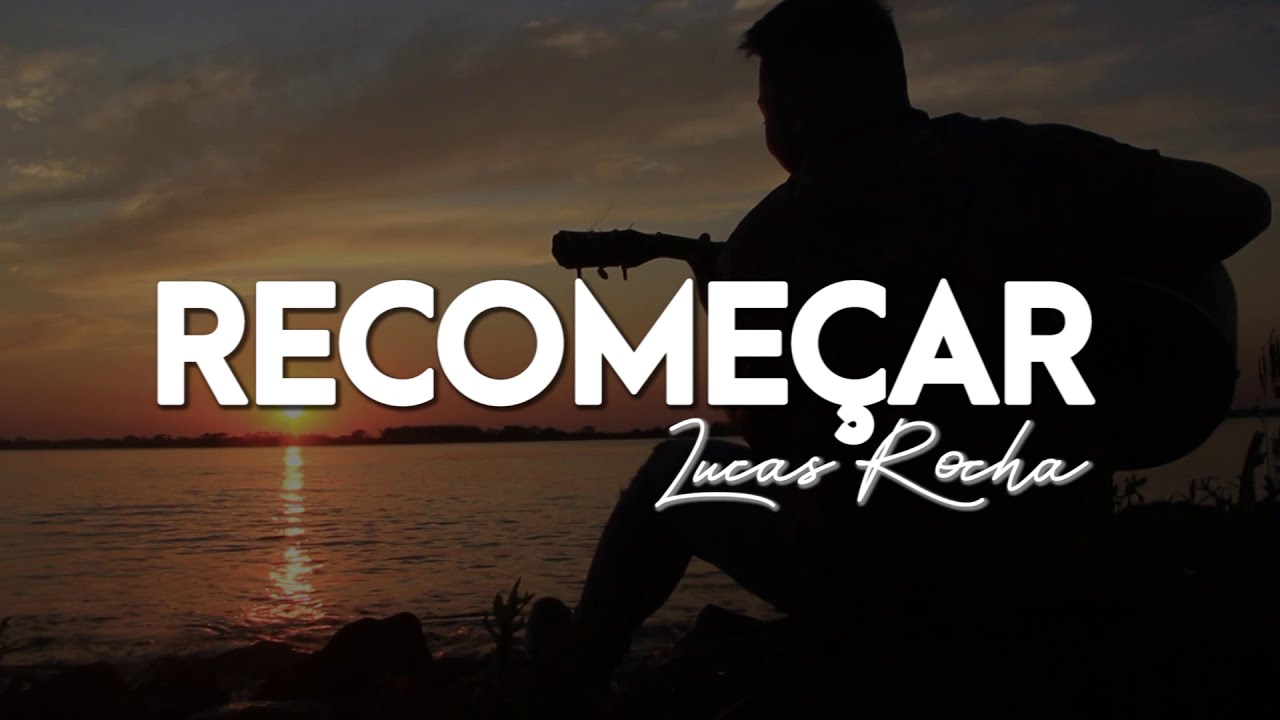 Lucas Rocha - Sim é Possível ( Recomeçar )