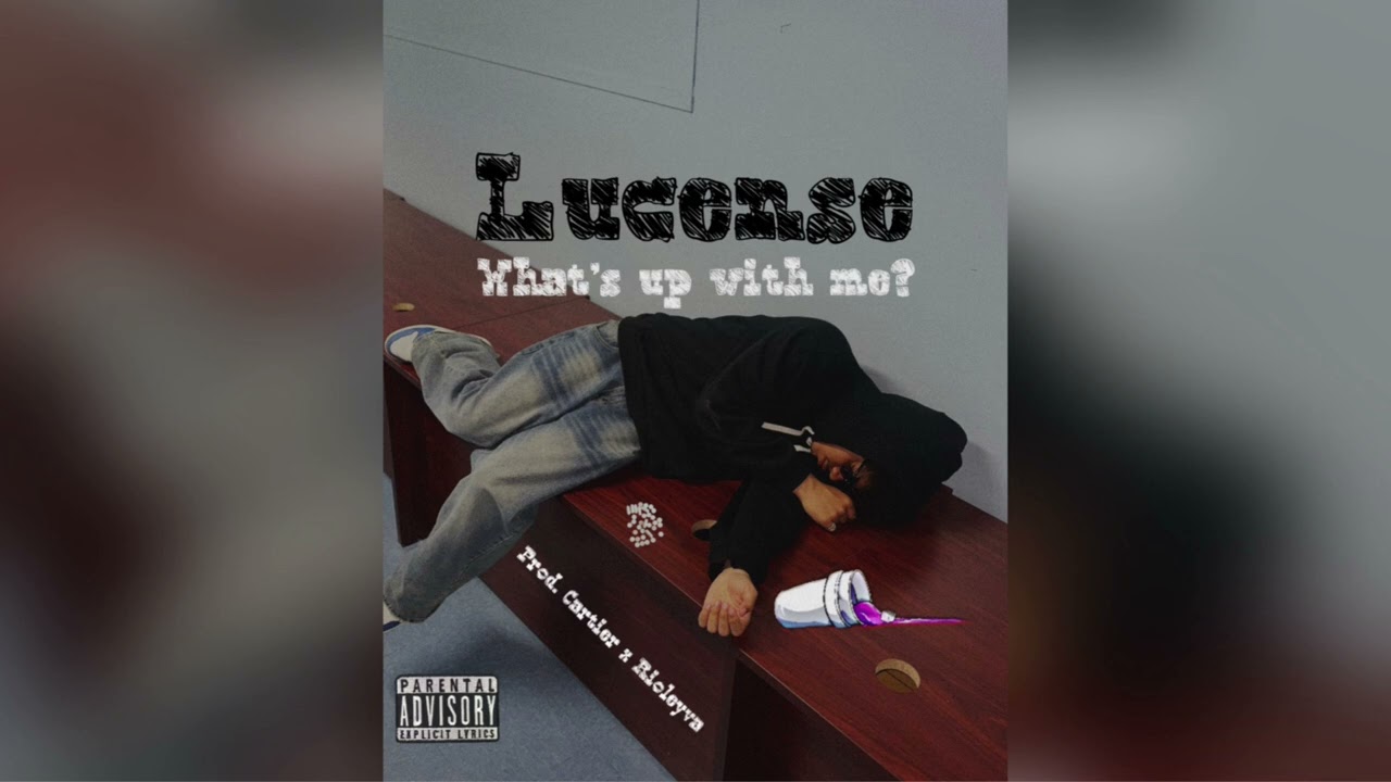 Lucense - What’s up with me? (Prod. Cartier x Rioleyva)