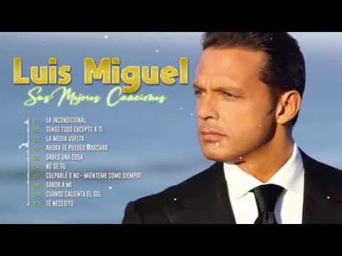 Luis Miguel Hits His Best Songs 💖 Romantic Ballads From The 80s And 90s In Spanish Full Album 💖💖