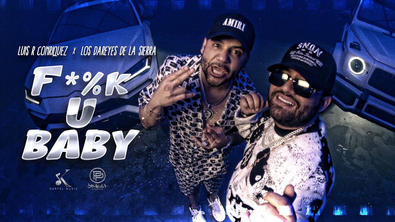 Luis R Conriquez, Los Dareyes De La Sierra - F*%K U Baby [Video Oficial]
