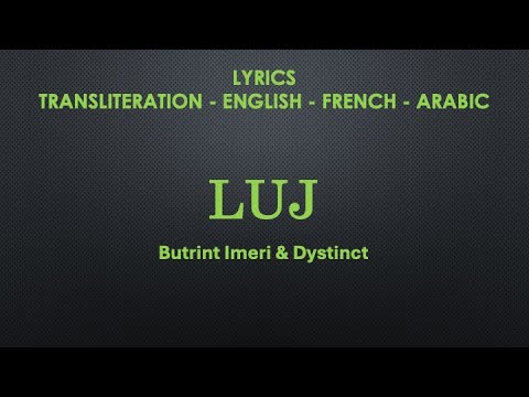 LUJ - Butrint Imeri & Dystinct (Albanian Arabic transliteration, English, French & Arabic Lyrics)