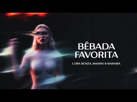 Luísa Sonza, Maiara & Maraisa - Bêbada Favorita (Letra/Legendado)
