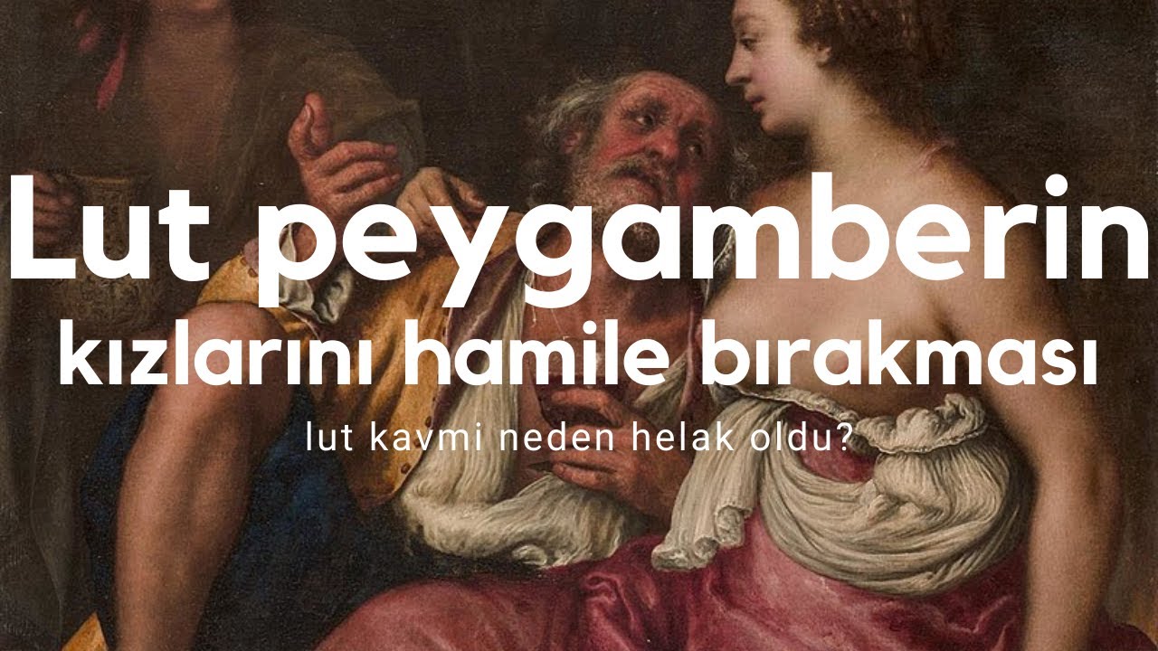 Lut Kavmi: Lut peygamberin kızlarını hamile bırakması, Lut Kavmi Nasıl Helak Oldu? | Dinler Tarihi