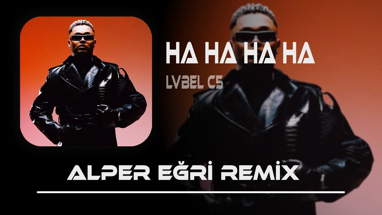 LVBEL C5 -  Ha Ha Ha (Alper Eğri Remix) Alo Telefonum Sana Açık #mix