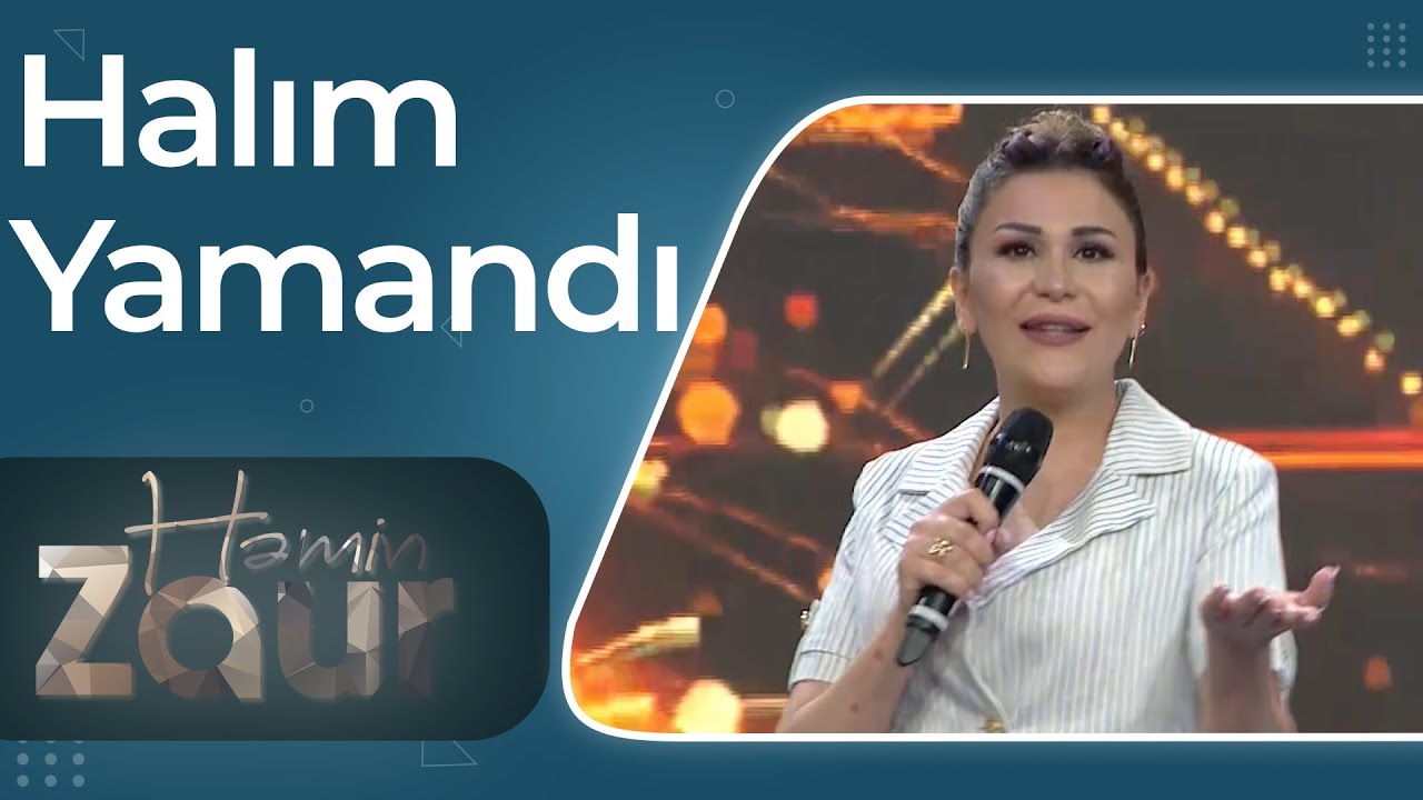 Ülviyyə Namazova – Halım Yamandı - Həmin Zaur