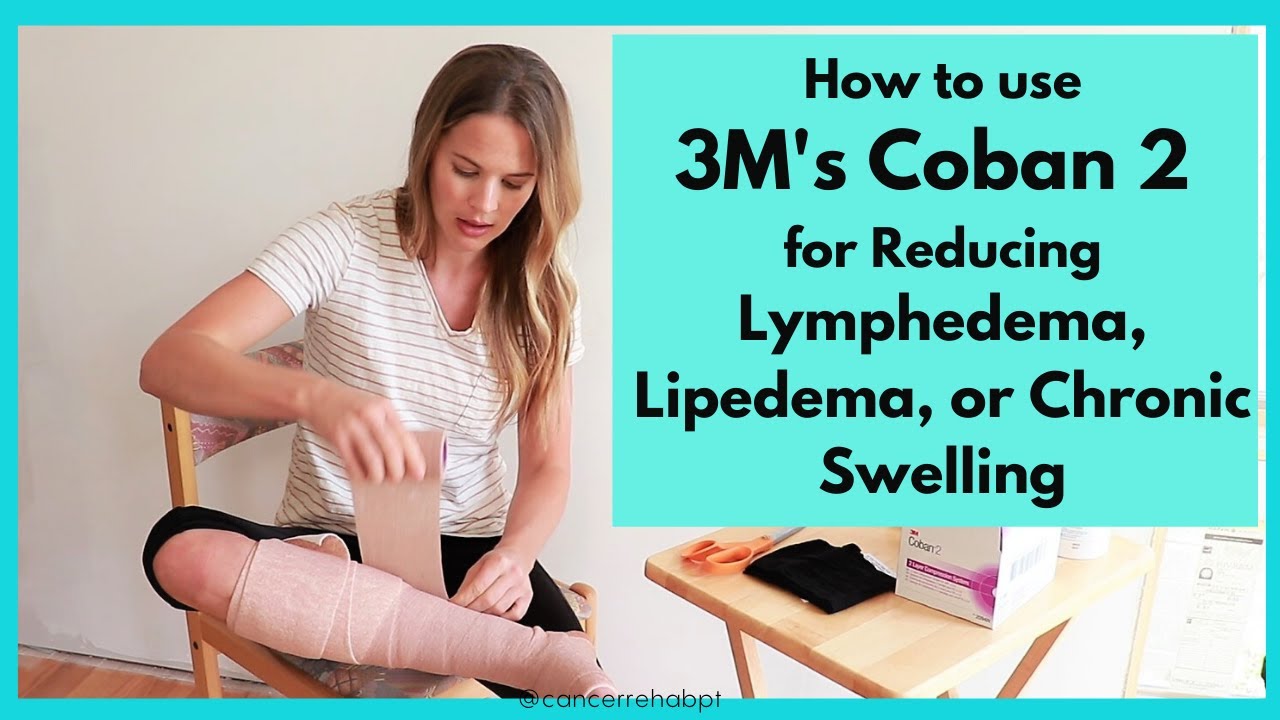 Lymphedema Treatment: Using 3M Coban 2 Wraps to Reduce Swelling