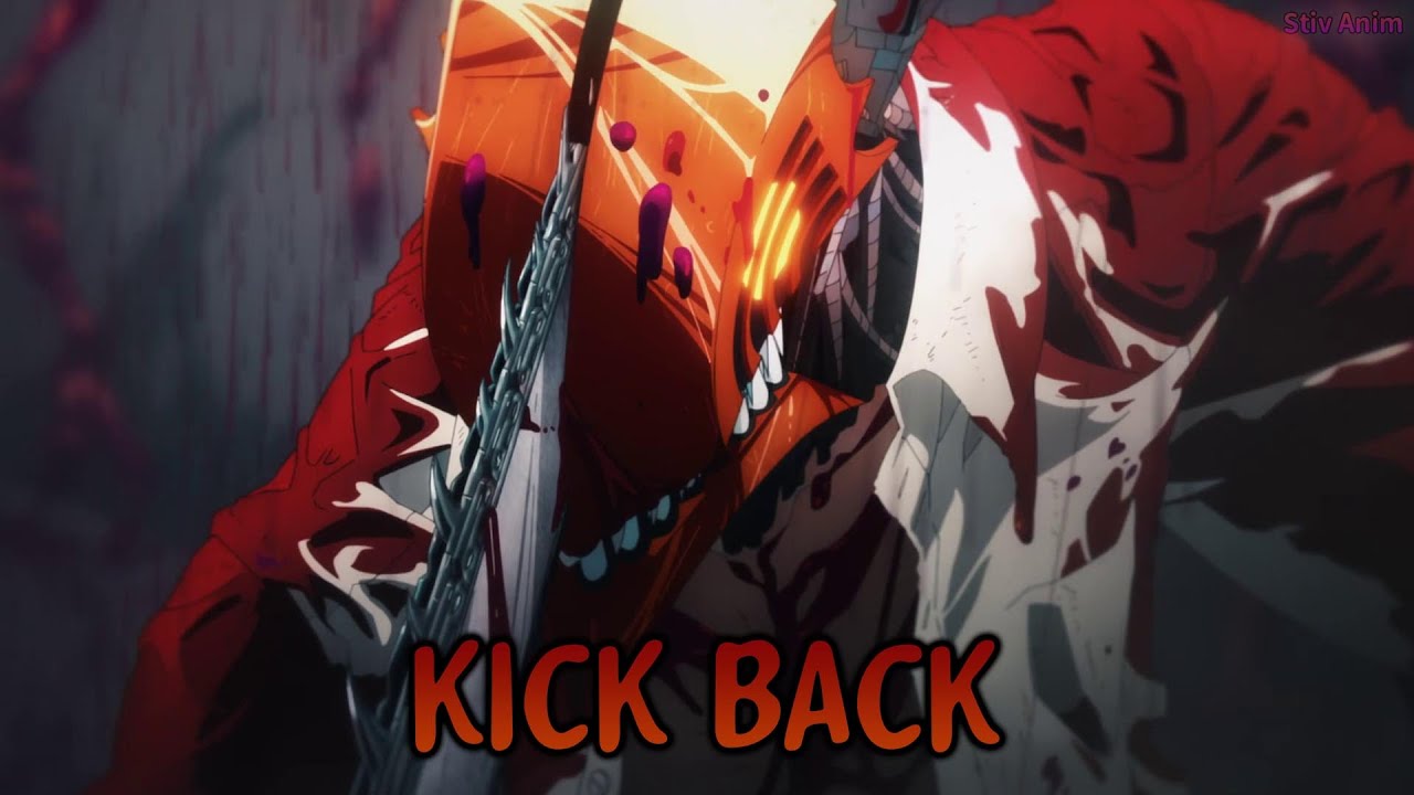 『Lyrics AMV』 Chainsaw Man OP Full 【 KICK BACK - Kenshi Yonezu 】