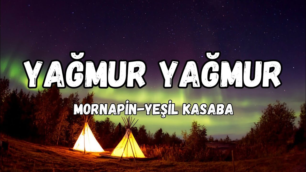 (lyrics) MorNarpin & Yeşil Kasaba - Yağmur Yağmur şarkı sözleri