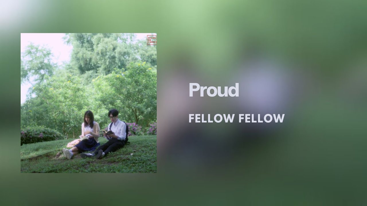 [Lyrics] Proud - fellow fellow (Thai/Eng/Rom/中字)