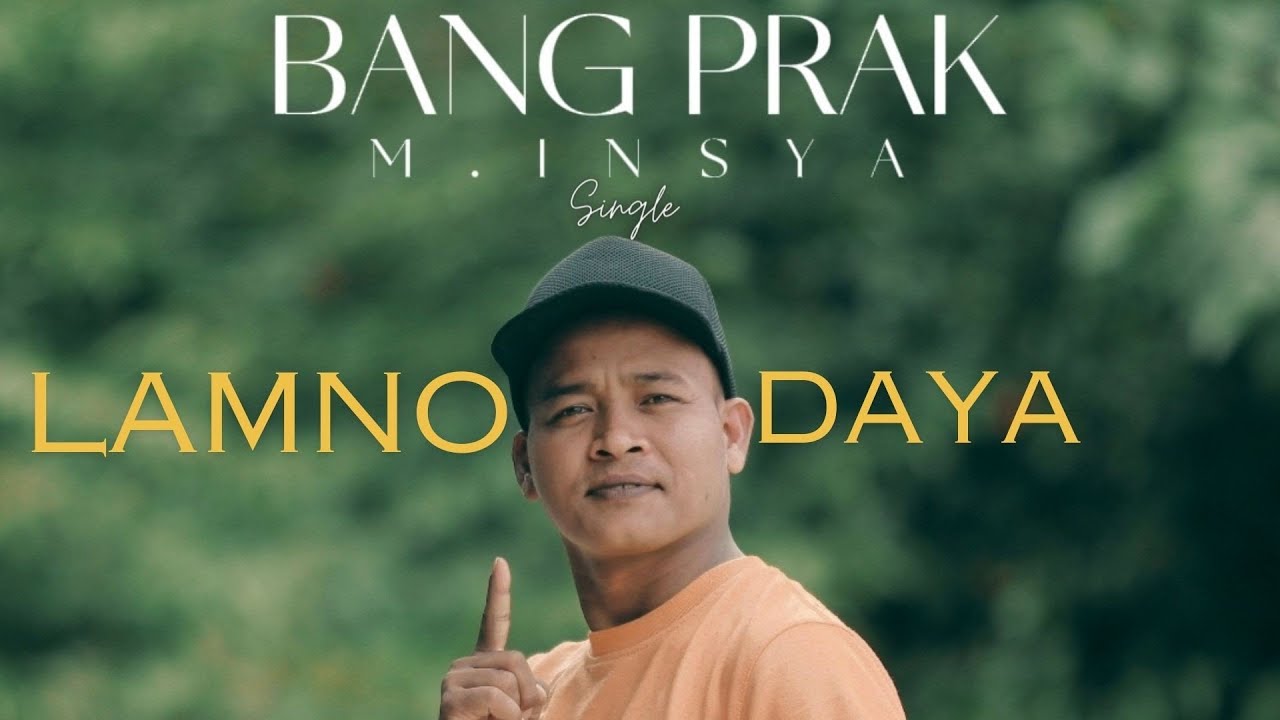 M Insya (Bang Prak) Lamno Daya | Official Music Video
