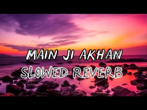 Ma Ji Akhan Karan Bismillah | Slowed Reverb | Zeeshan Rokhri New Song 2025
