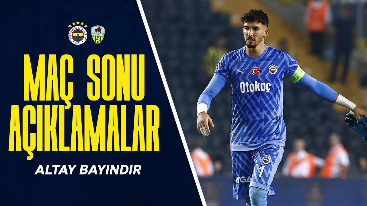 Maç Sonu Açıklamalar; Altay Bayındır