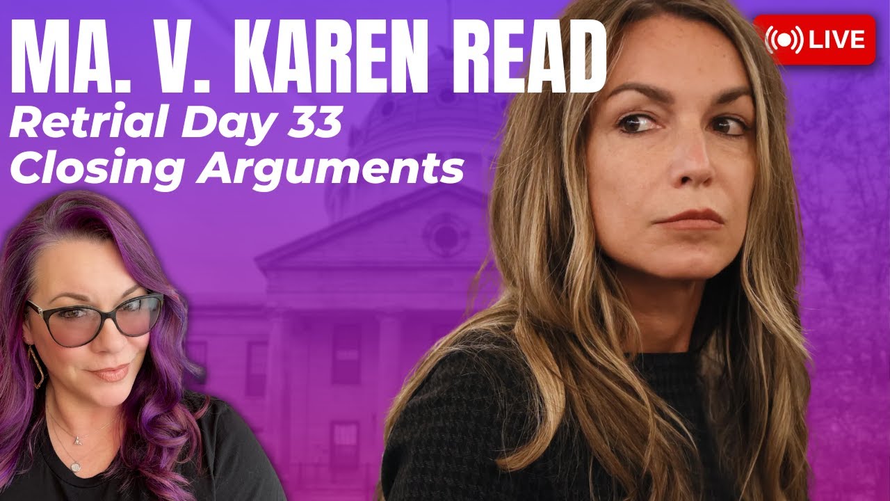MA v. Karen Read Retrial Day 33 - Closing Arguments & Jury Instructions.