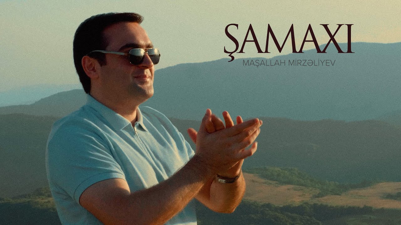 Maşallah Mirzəliyev — Şamaxı (Rəsmi Musiqi Videosu)
